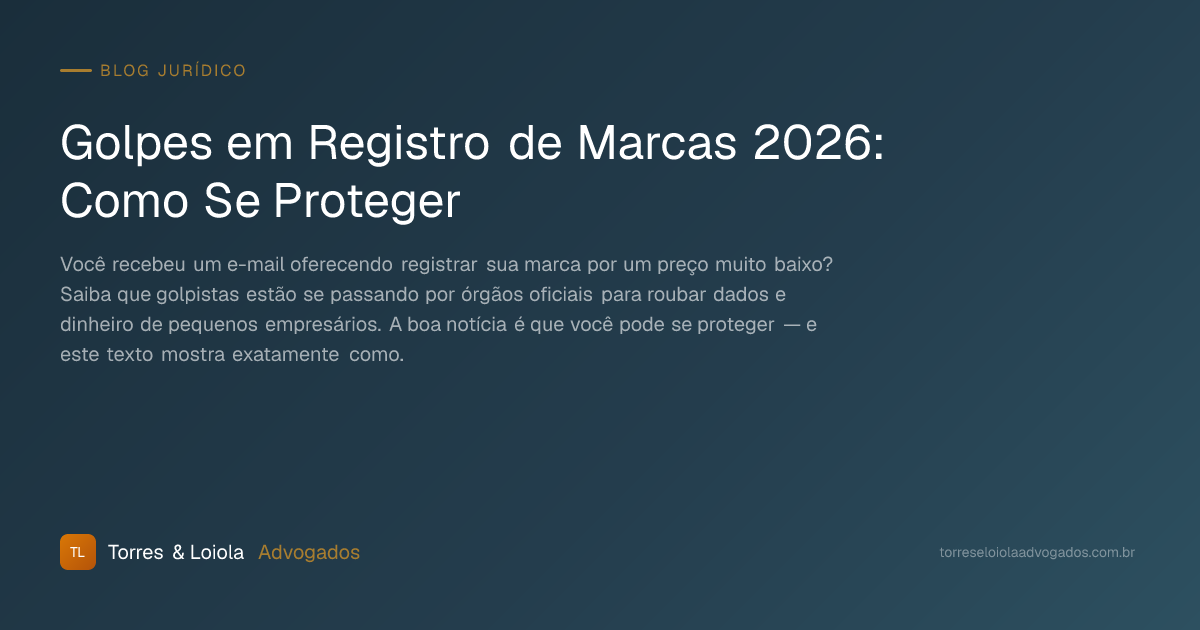 Golpes em Registro de Marcas 2026: Como Se Proteger
