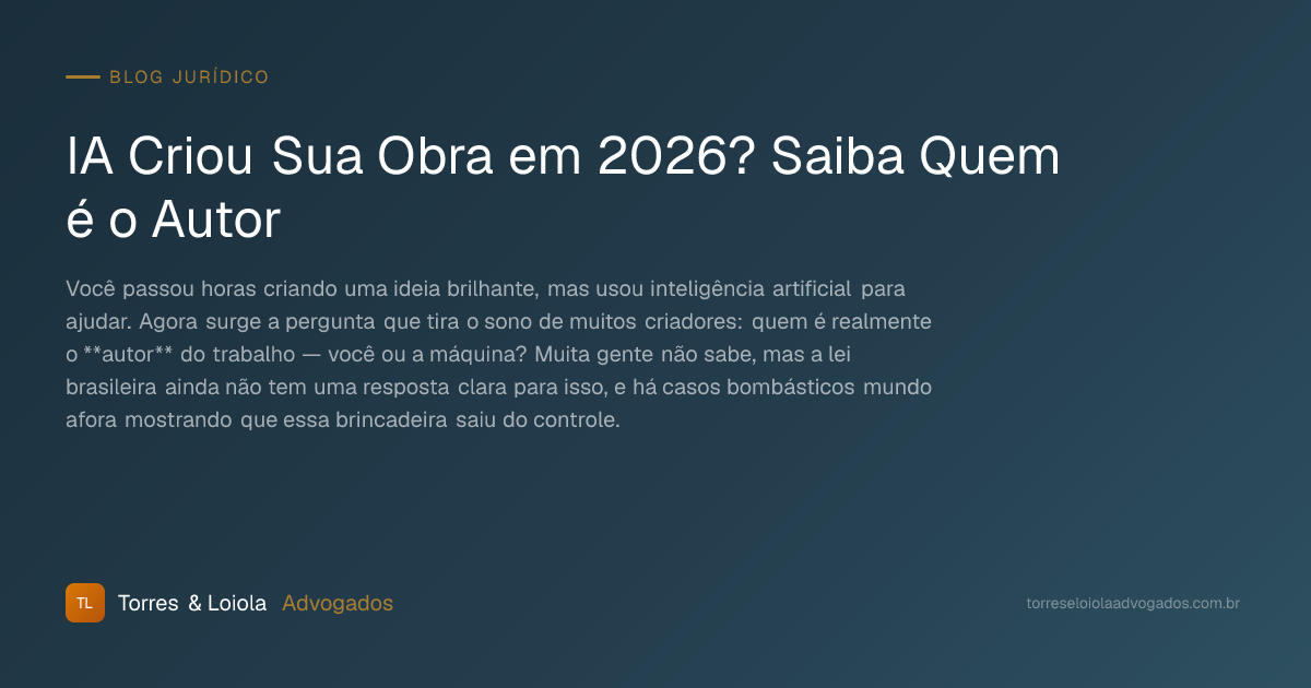 IA Criou Sua Obra em 2026? Saiba Quem é o Autor
